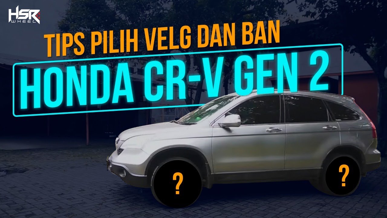 Tips Modifikasi Velg Dan Ban Honda CRV Gen 3 | City Of Rims ( COR )