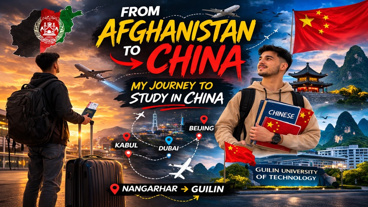 From Afghanistan to China 🇦🇫✈️🇨🇳 | My Journey to Study in China (Nangarhar → Guilin)