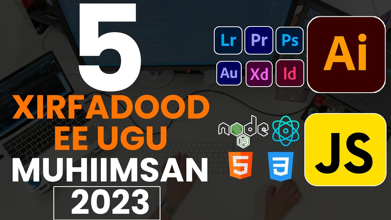 5 Xirfadood ee ugu muhiimsan 2023