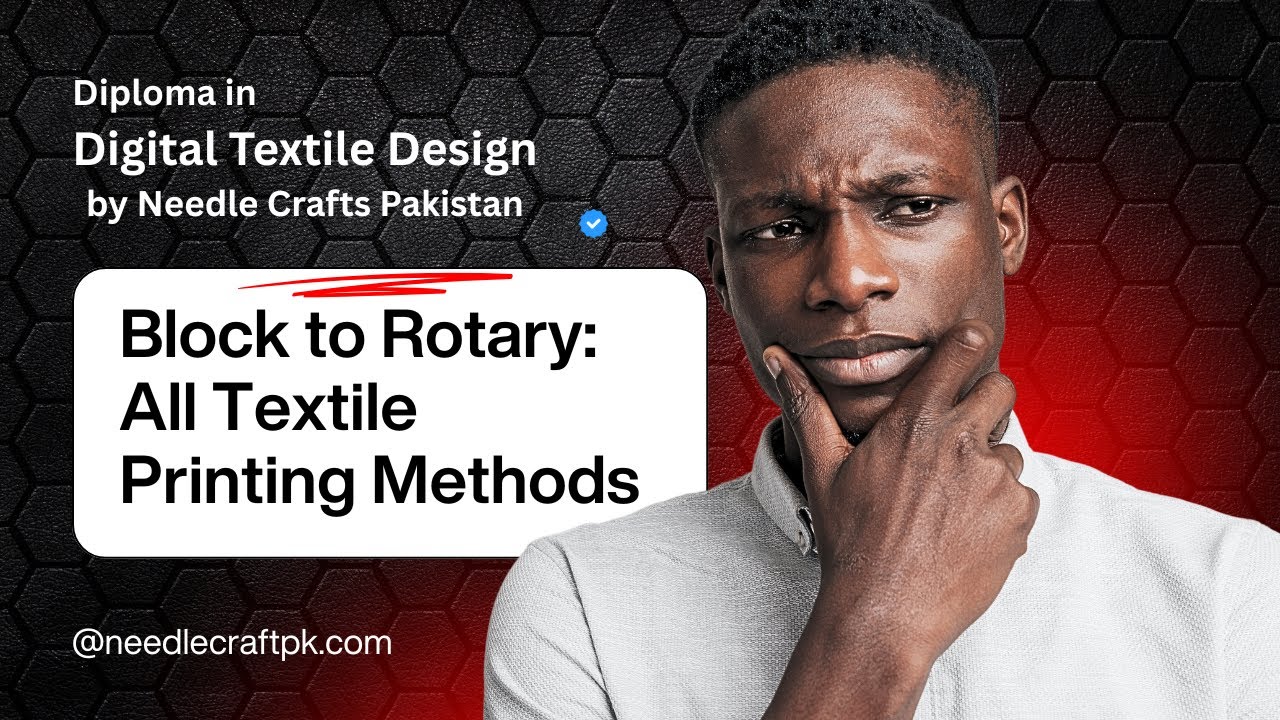 Block to Rotary: All Textile Printing Methods| by Needle Crafts Pakistan