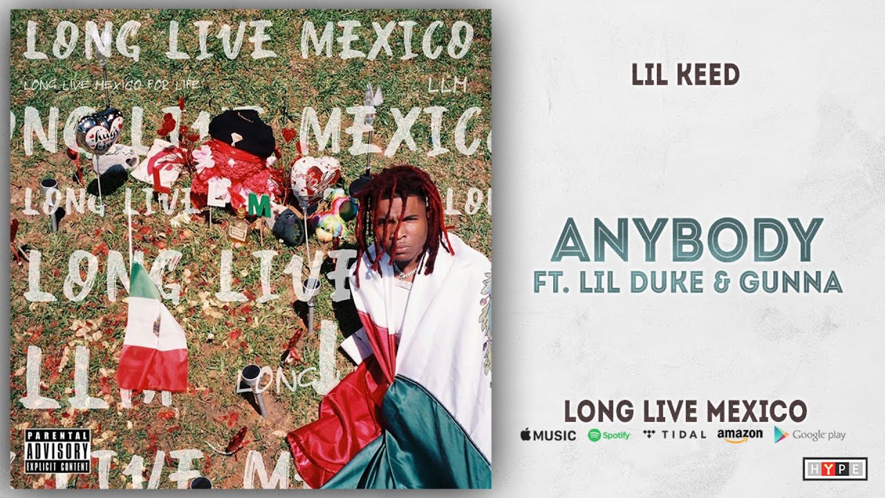 Lil Keed - Anybody Ft. Lil Duke & Gunna (Long Live Mexico)