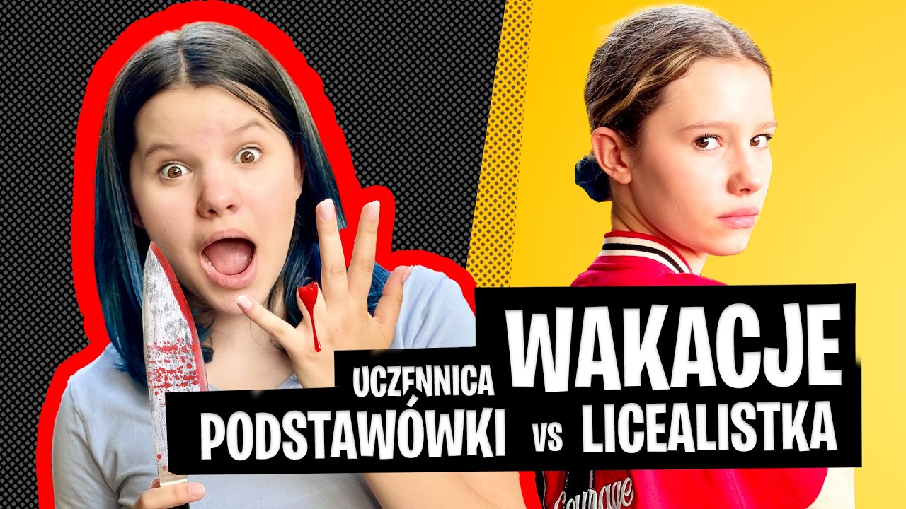 Wakacje. Licealistka vs Uczennica podstawówki
