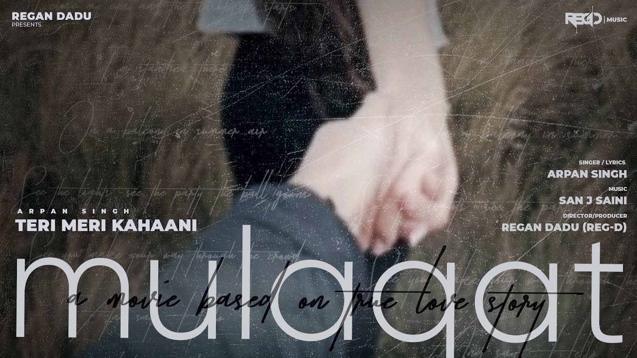 Mulaqat (Chapter 2) Arpan Singh | Teri Meri Kahaani | San J | Reg - D | Love Story 2022