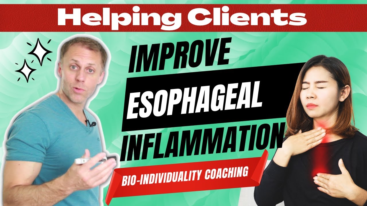Helping Clients Improve Esophageal Inflammation (Esophagitis)