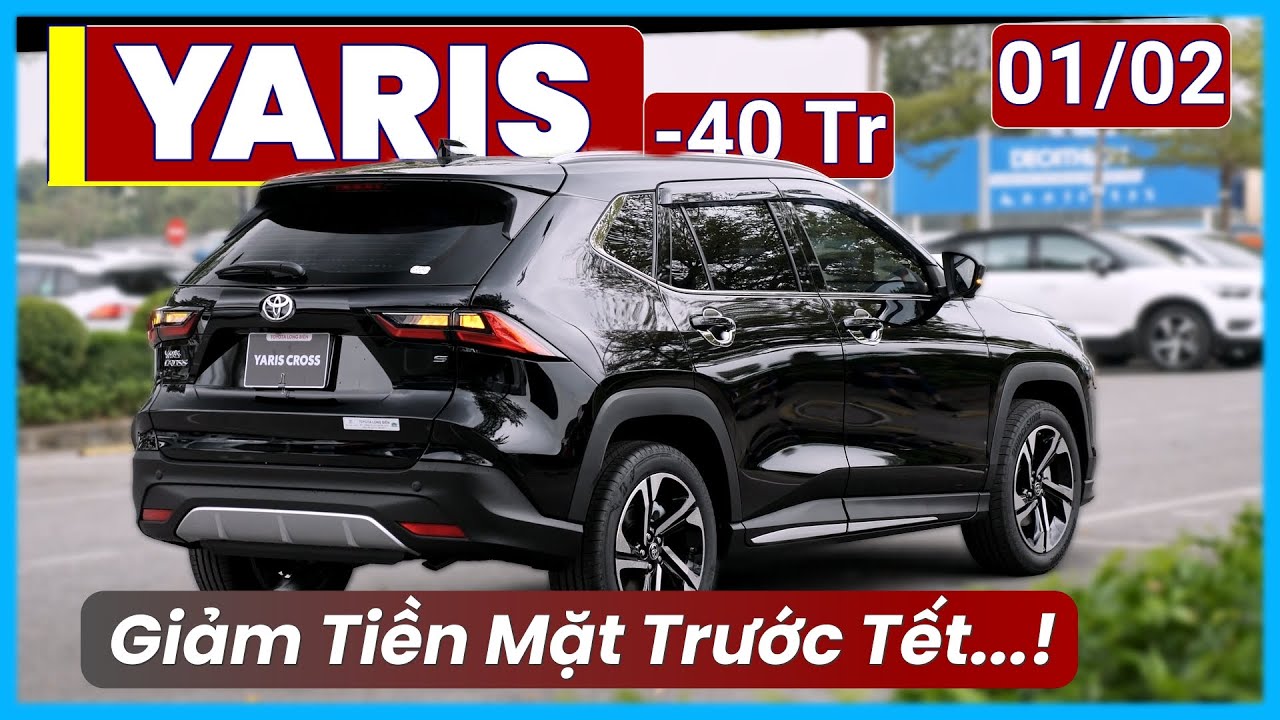 Xe Yaris Cross 2026 Ưu Đãi Tháng 02 Trước Tết Nguyên Đán. Check Kho Giao Xe Sớm | Xe Việt