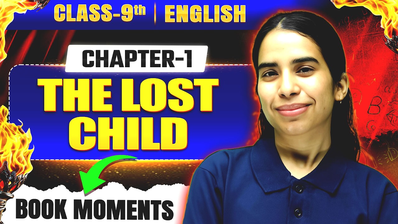 The Lost Child Class 9 | Class 9 English Chapter 1 |Class 9 The Lost Child Chapter Full Explaination