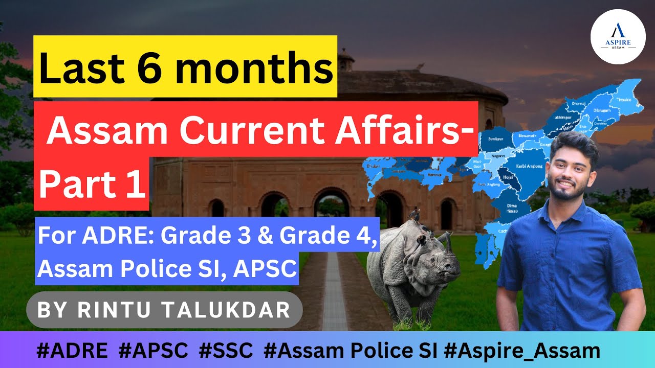 Assam Current Affairs 2023-Part 1| Last 6 Months | ADRE, Assam Police SI, DHS, B.Ed, APSC |