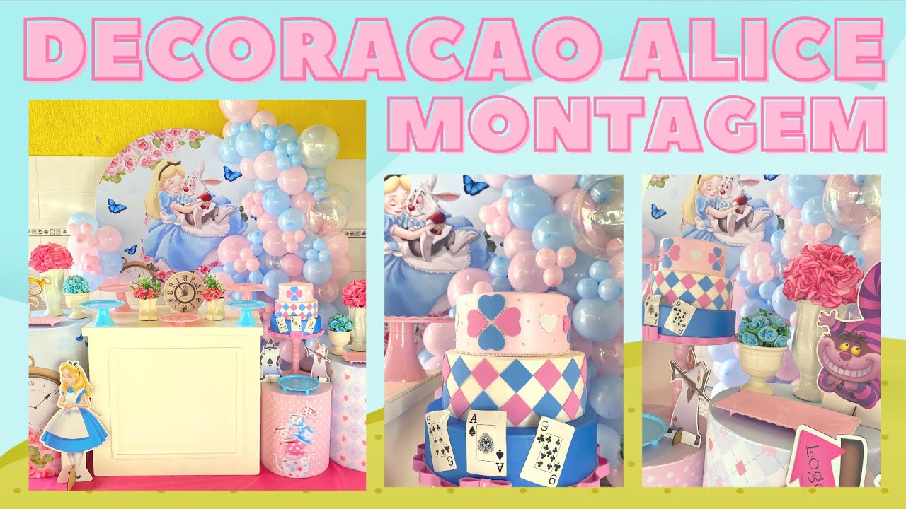 ALICE NO PAÍS DAS MARAVILHAS - DECORAÇÃO INFANTIL / MONTAGEM | BRUNNA EM FESTA