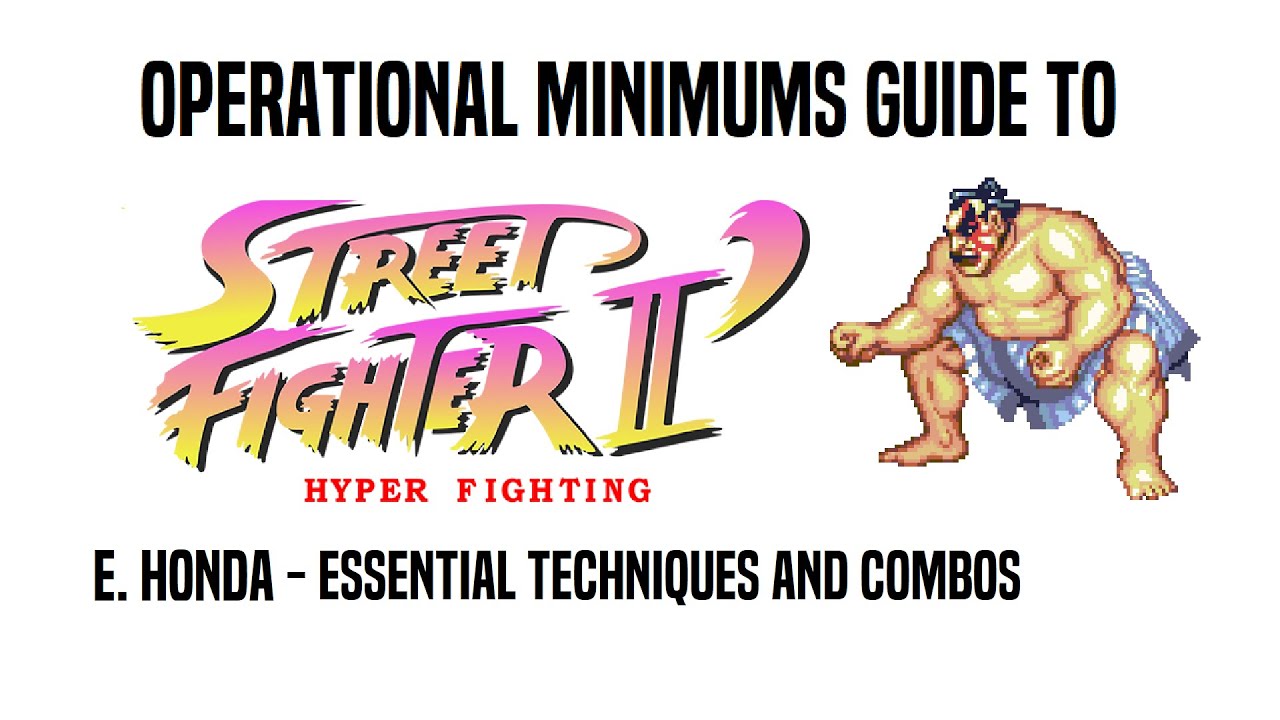 Operational Minimums Guide to Street Fighter II - Hyper Fighting - E. Honda