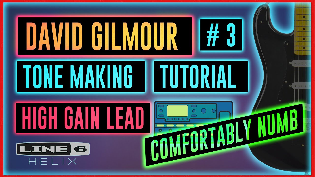 David Gilmour/Pink Floyd Lead Sound - Tutorial #3 - #line6  HELIX - Comfortably numb