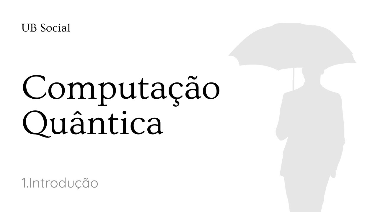 Curso de Computação Quântica: 1.Introdução