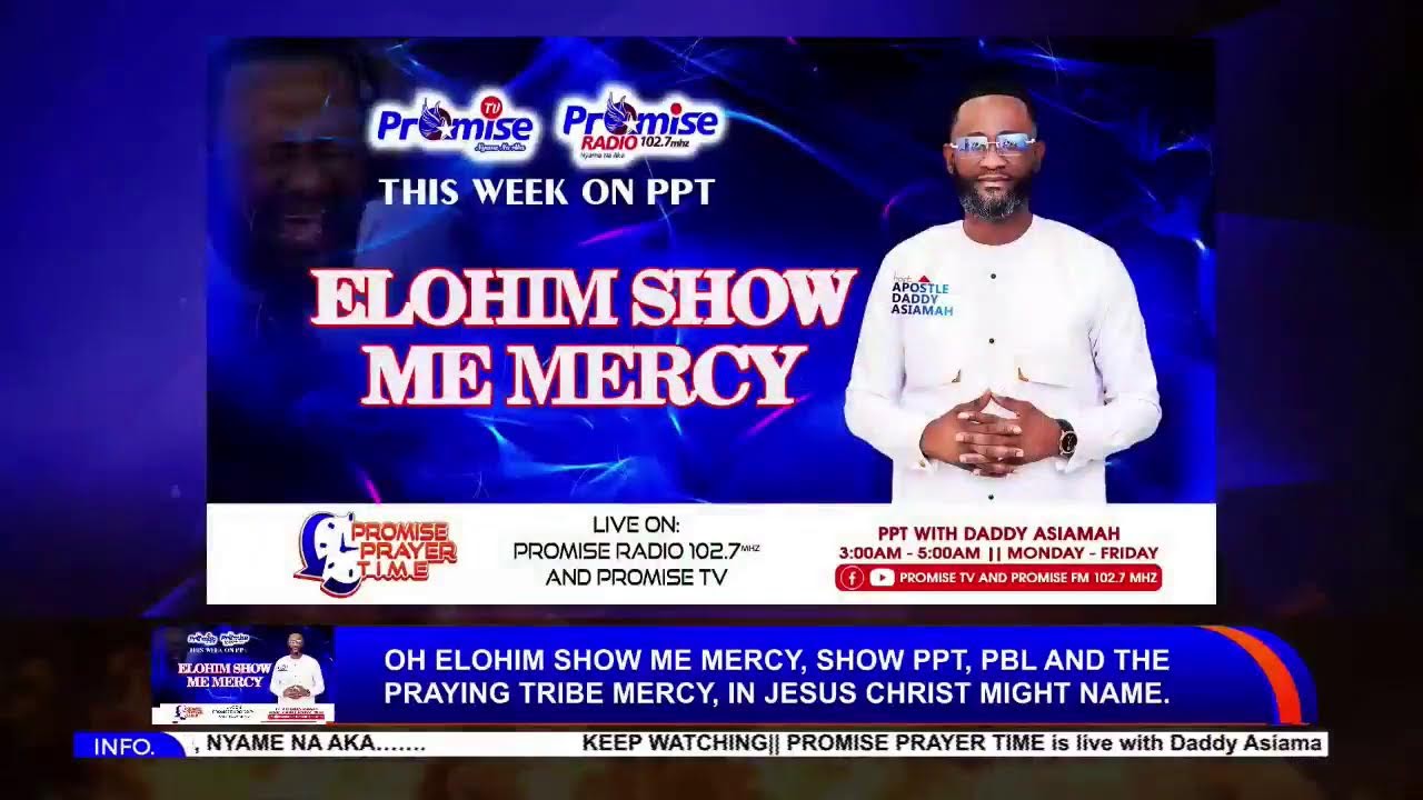 PPT - PROMISE PRAYER TIME is live with Daddy Asiamah || (ELOHIM SHOW ME MERCY DAY - 2) 17/02/2026