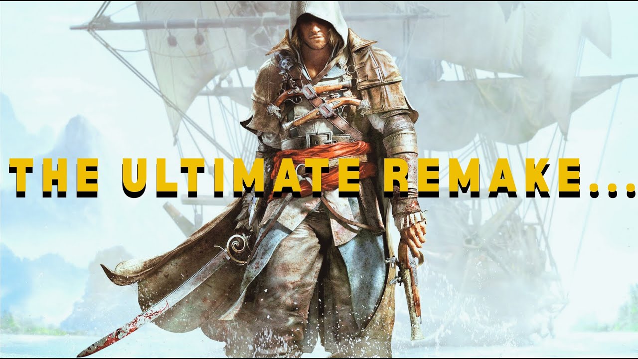 The Assassin’s Creed Black Flag Remake We Deserve