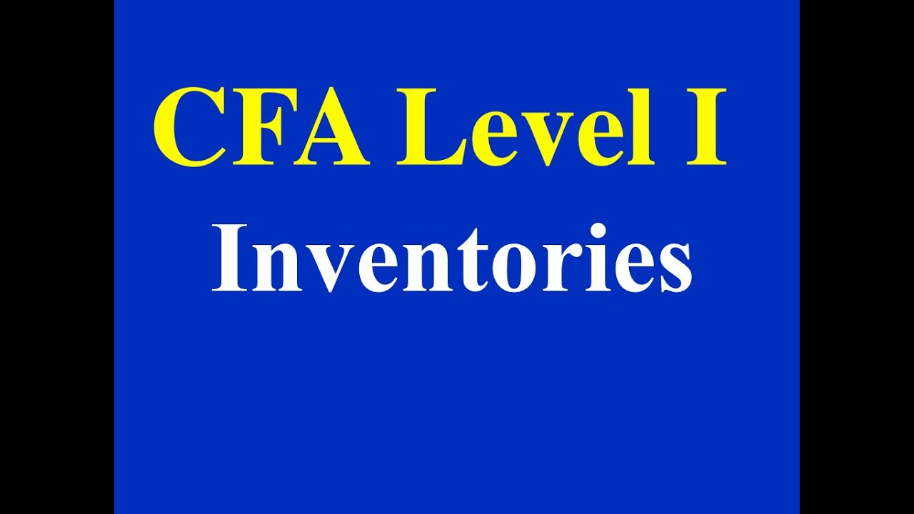2015- CFA Level I- Inventories- Part I (of 2)