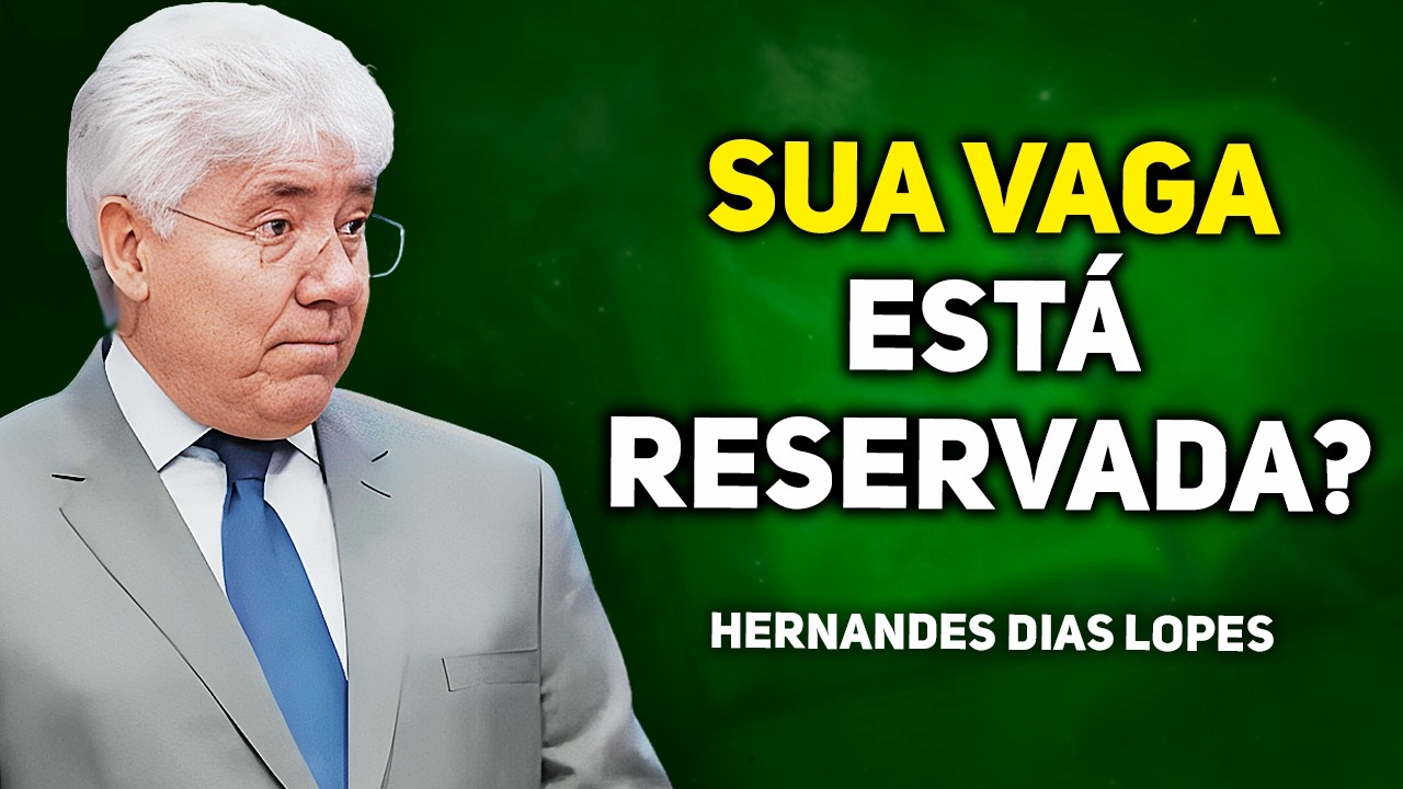 3 SINAIS DE QUE VOCÊ IRÁ PARA O CÉU | Hernandes Dias Lopes