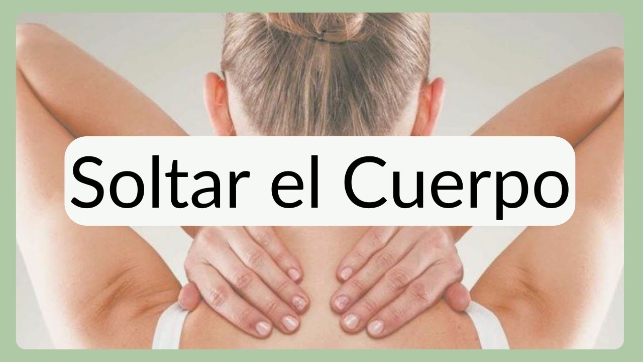 Yoga Suave Para Soltar Tensiones Cuello, Hombros, Espalda