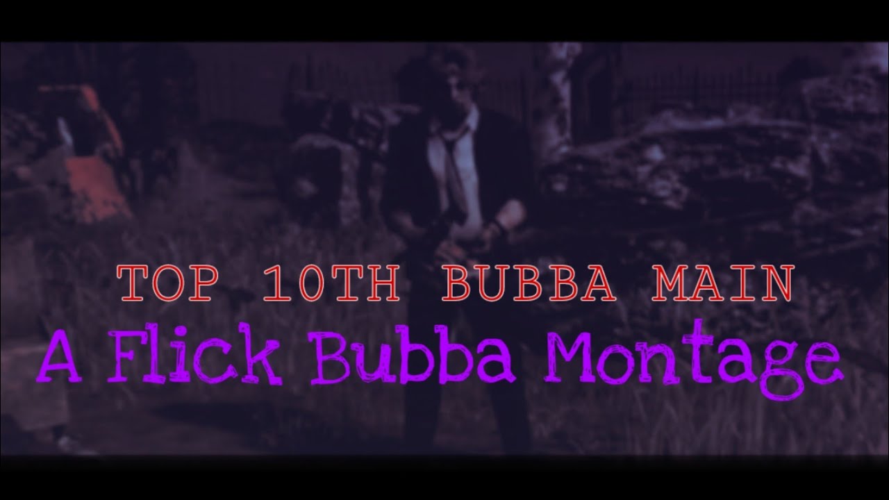 Top 10 Bubba Main | A Flick Bubba Montage