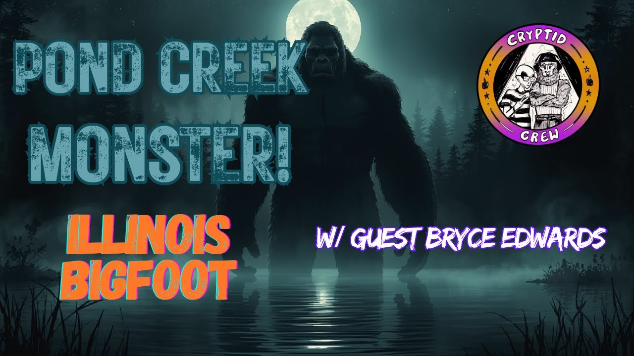 Pond Creek Monster: Illinois Bigfoot w/ Bryce Edwards