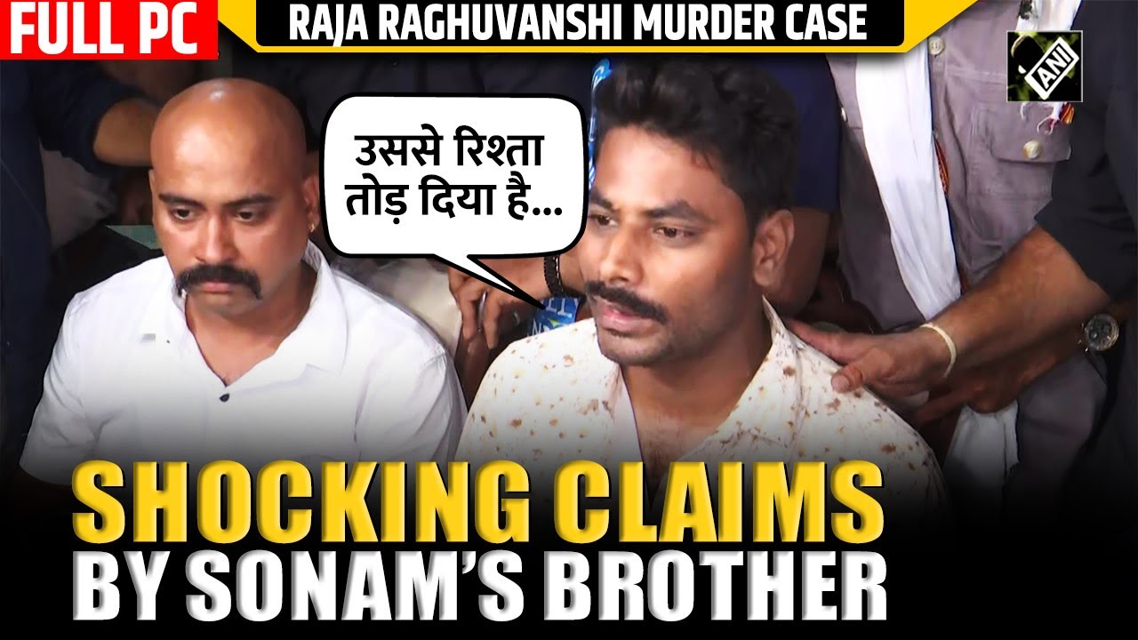 Dramatic Twist! Sonam’s brother Govind addresses media with Raja Raghuvanshi’s brother|Meghalaya