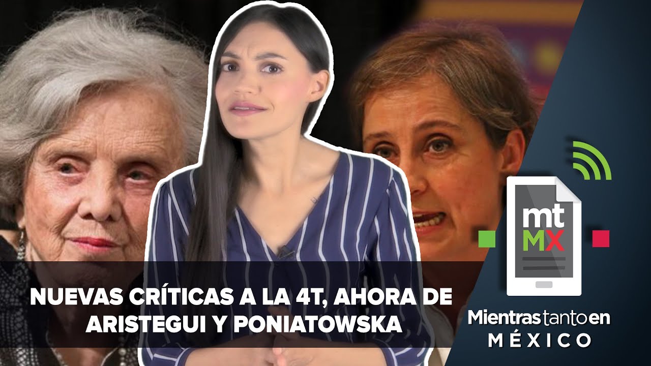 Aristegui y Poniatowska critican a AMLO | Mientras Tanto en México