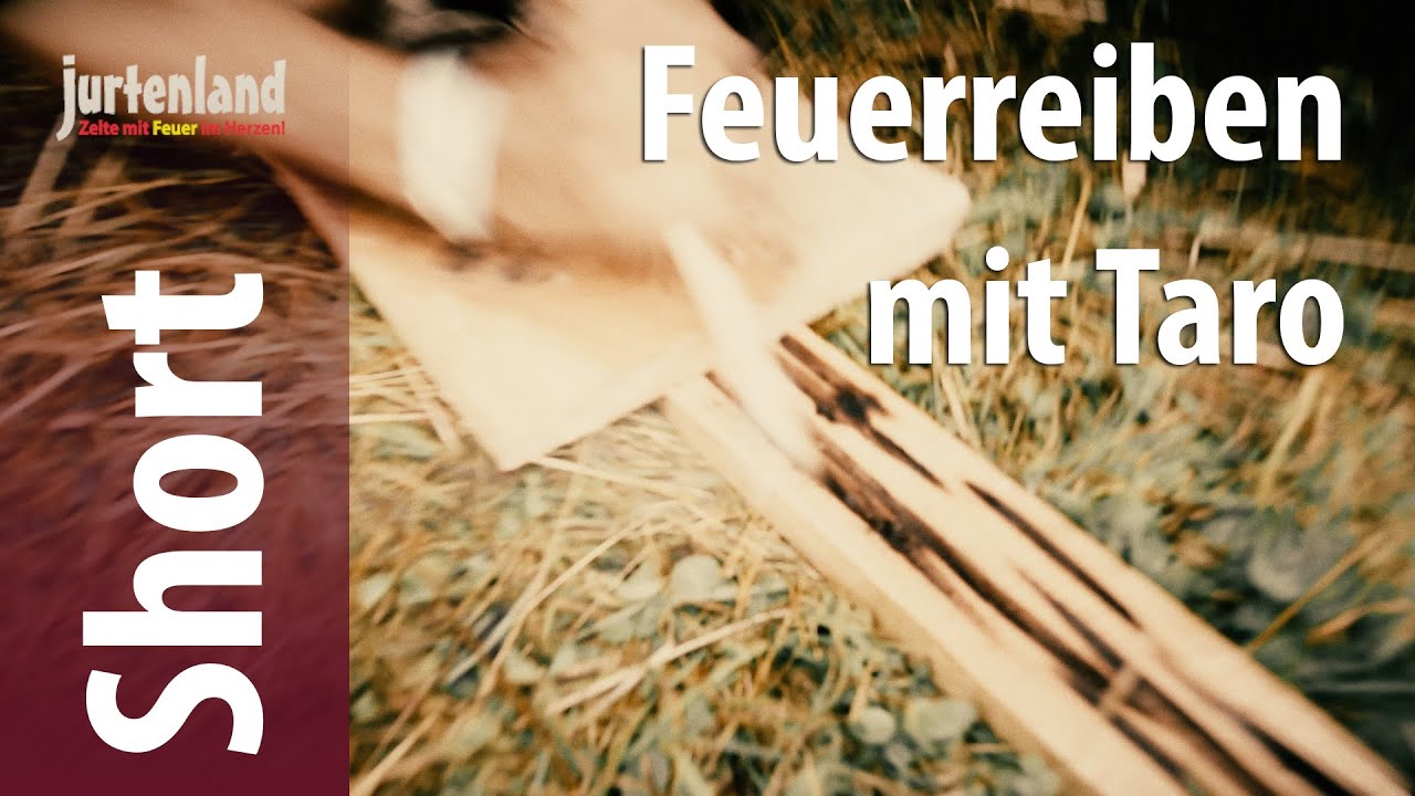 Short Film - Feuerreiben mit Taro - Jurtenland