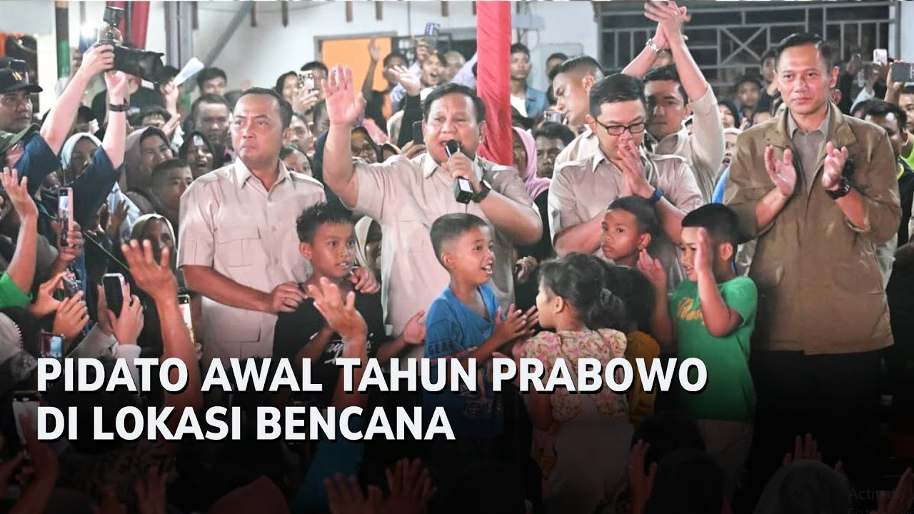 PIDATO AWAL TAHUN PRABOWO DI LOKASI BENCANA