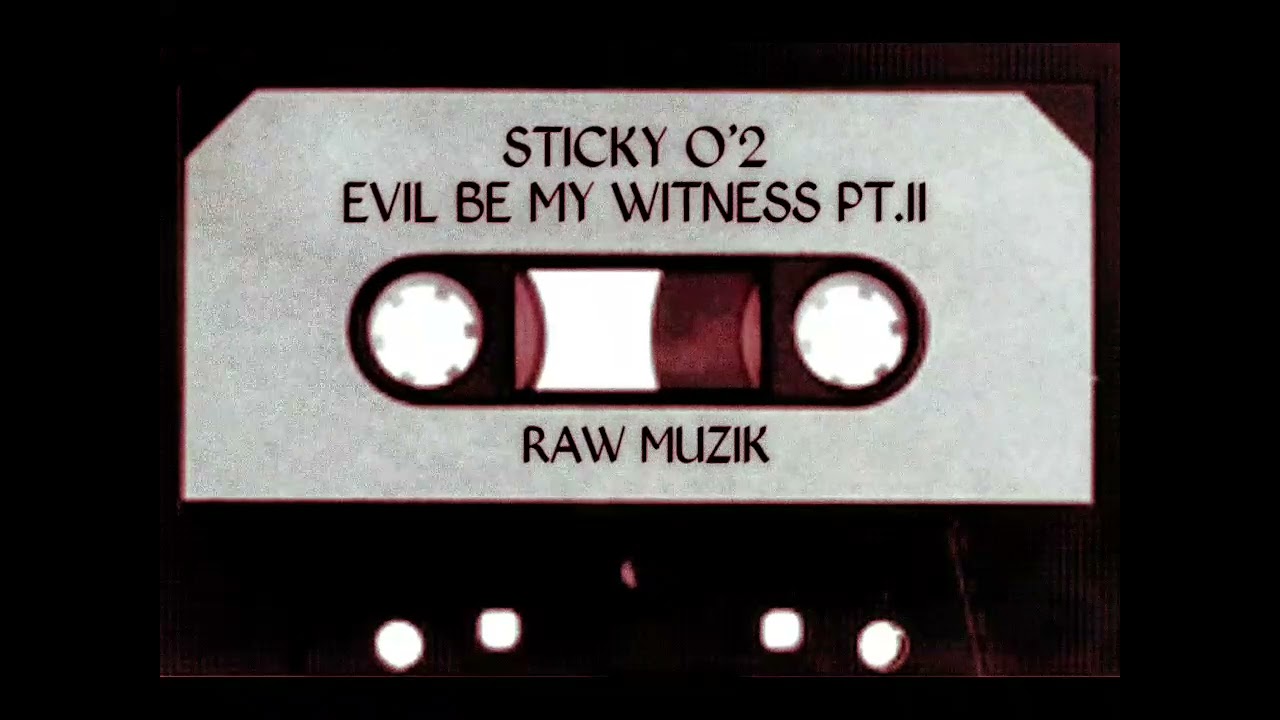 Stickyo'2 - Evil be my Witness Pt.2 Mix | Prod.Stickyo'2 