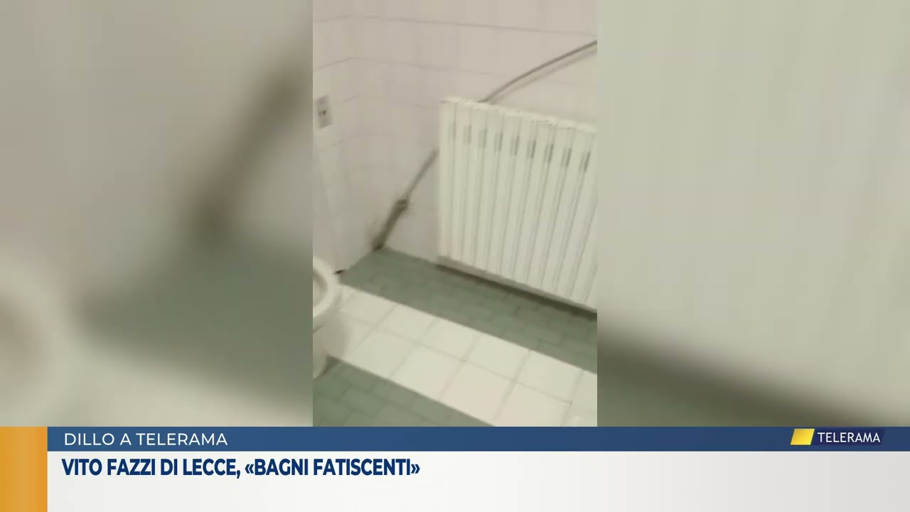 Vito Fazzi di Lecce, "Bagni fatiscenti"