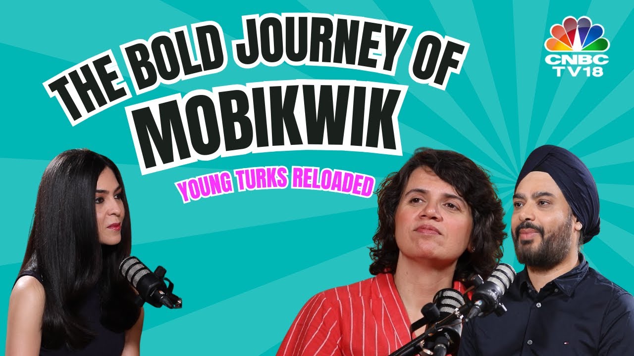 Young Turks Reloaded | The Bold Journey Of Mobikwik, India's Fintech Pioneers | CNBC TV18