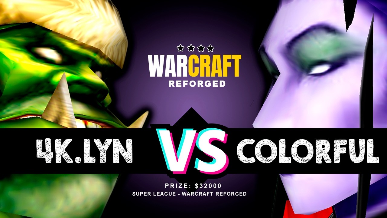 ◻️LYN vs COLORFUL | WARCRAFT SUPER LIGA | $32 000