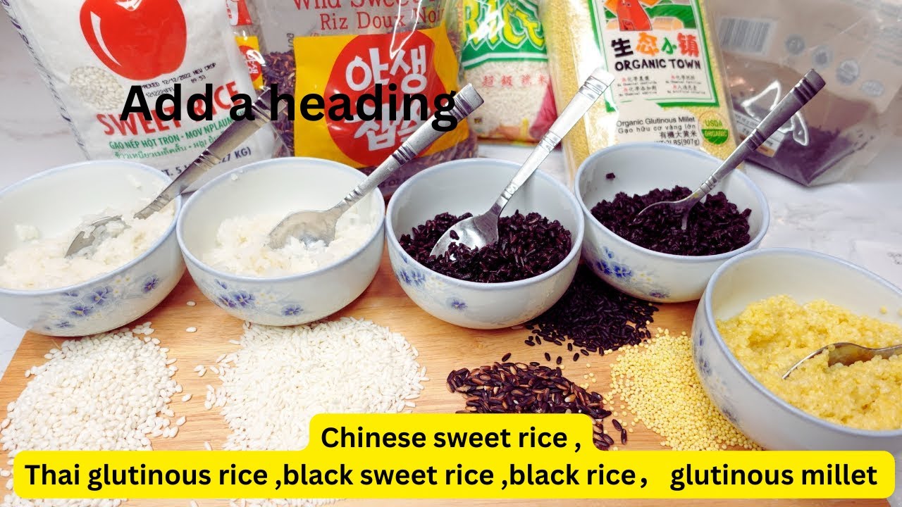 What's the difference between Chinese sweet rice ,Thai glutinous rice ,black sweet rice ,black rice