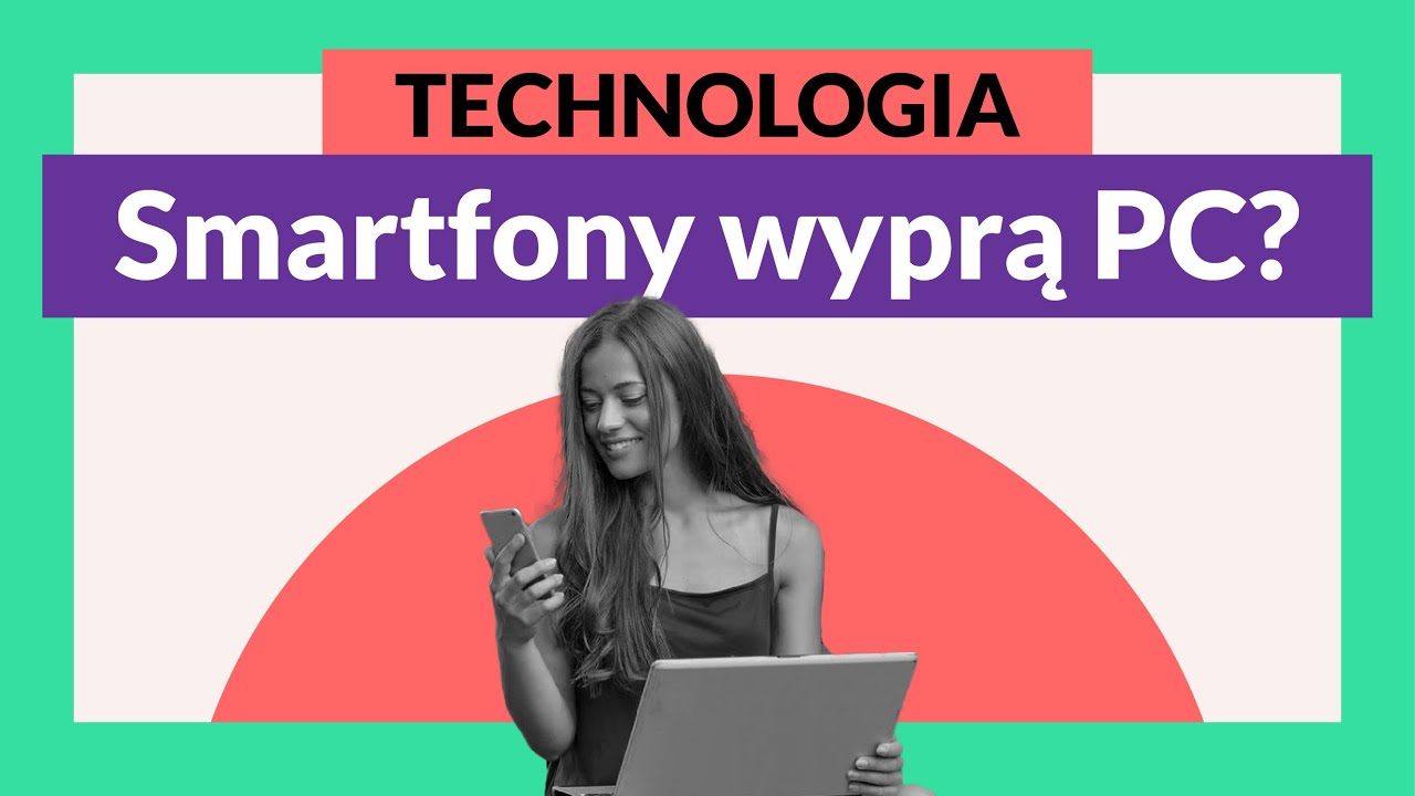 Czy smartfony wyprą komputery? - Design i Technologia - 05