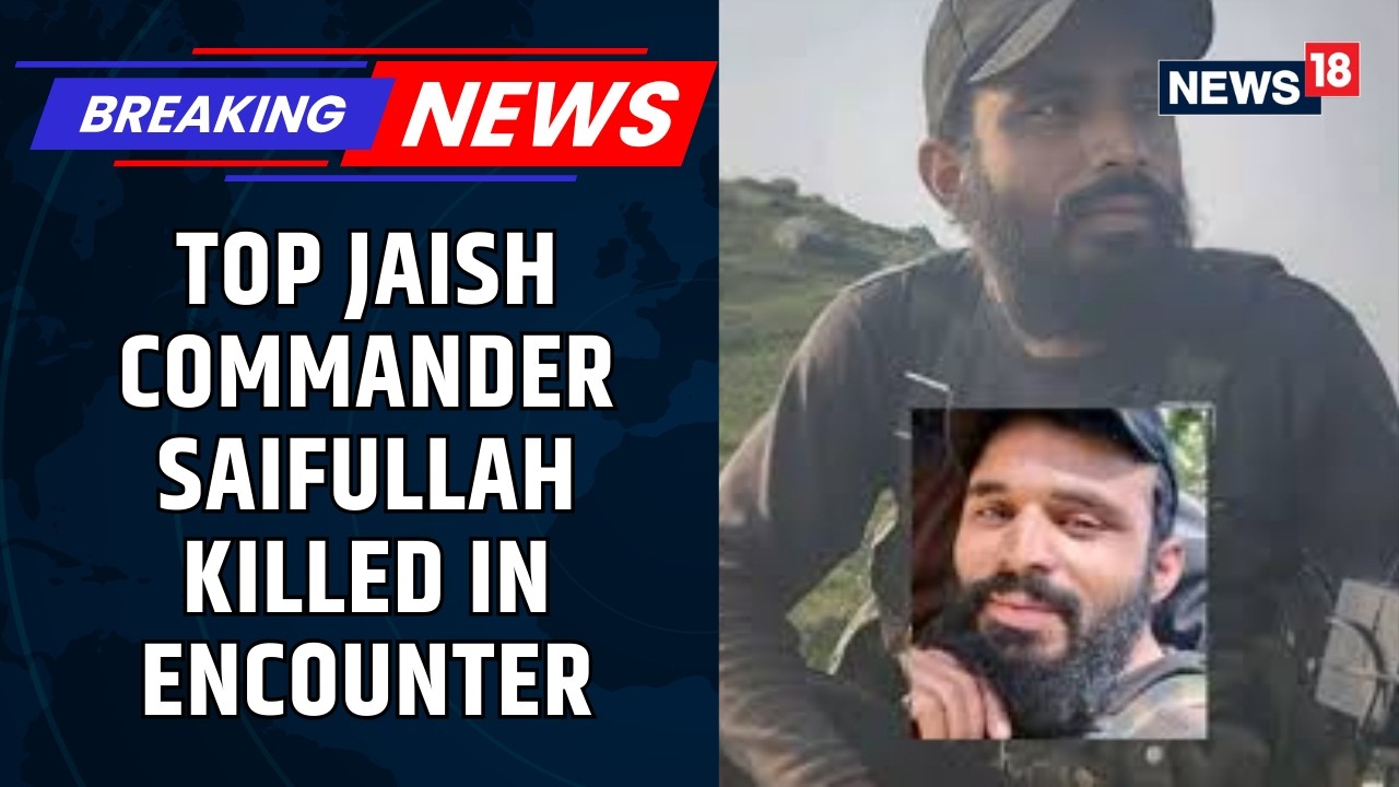 Jaish Commander Saifullah Among 2 Terrorists Killed During Kishtwar Encounter In J&K | News18