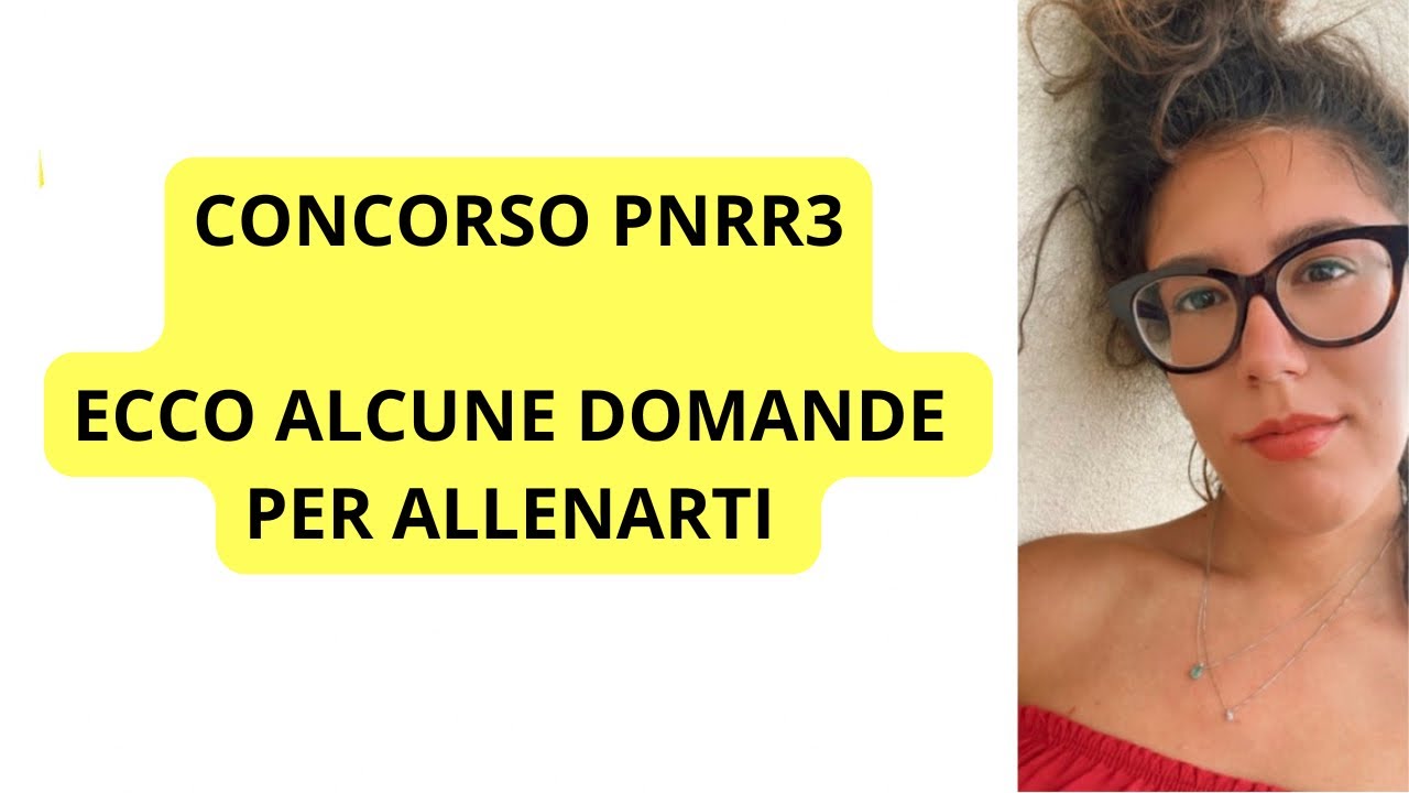 CONCORSO PNRR3 : DOMANDE PER ALLENARTI!!!