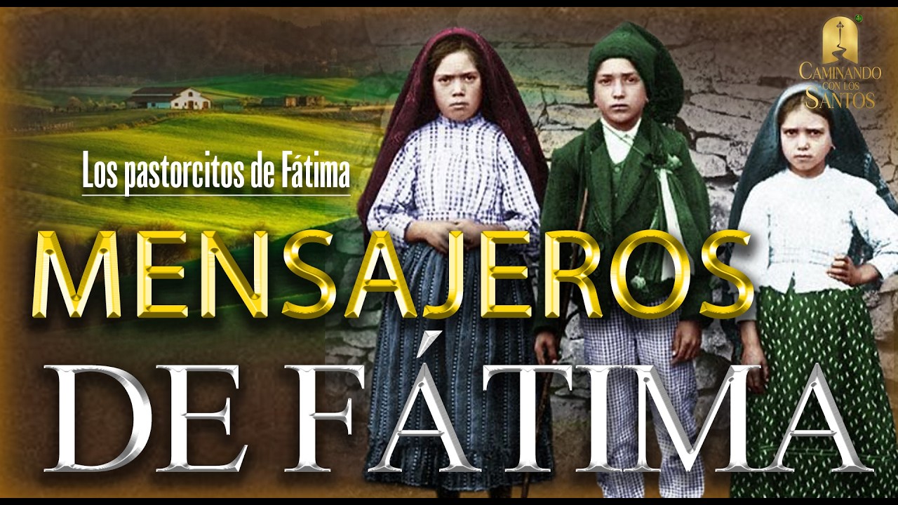 Los MENSAJEROS de Nuestra Señora de Fátima 🚶 Caminando con los santos 🙏