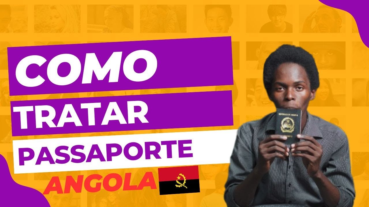 Como tratar passaporte em angola passo a passo 2024