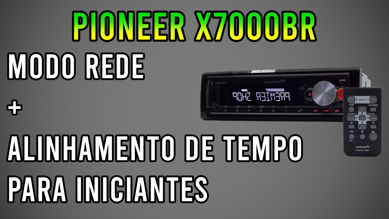 Modo Rede e Alinhamento de Tempo T.A para Iniciantes Pioneer X7000BR Som Automotivo 2024