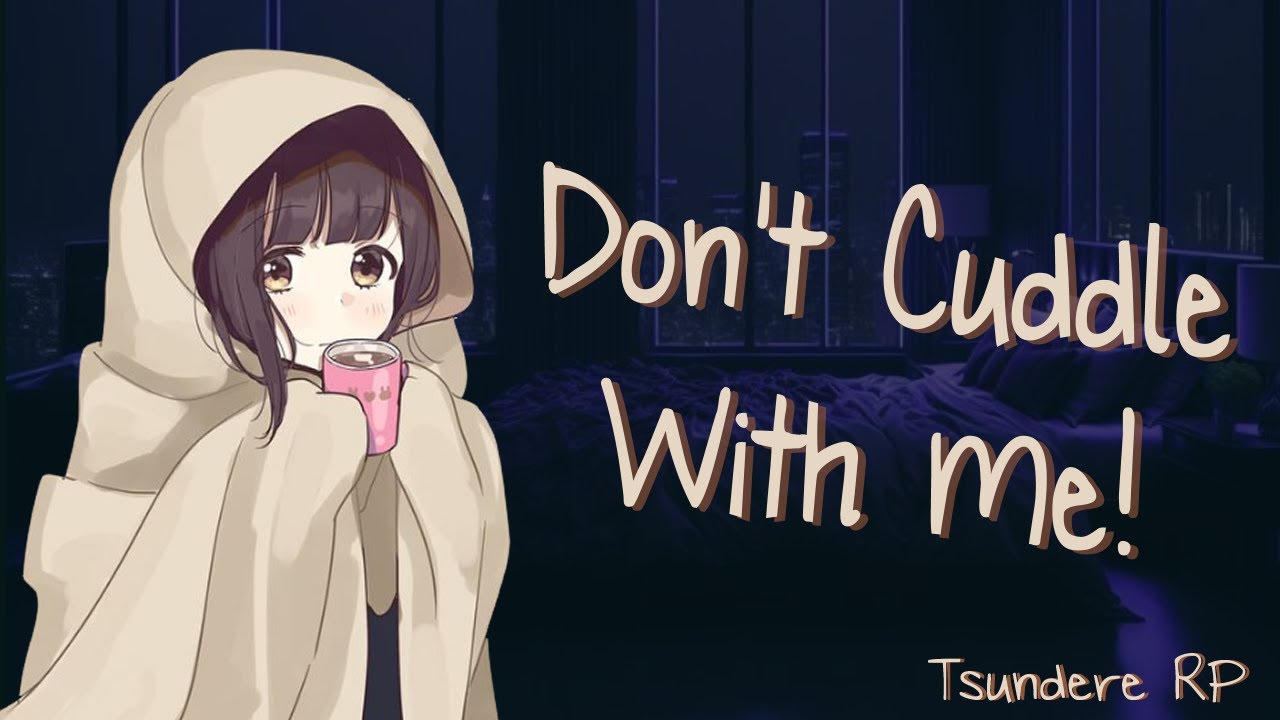Your Tsundere Roommate is Sick and Needs Cuddles - Roleplay [F4A] [Cuddles] [Breathing]