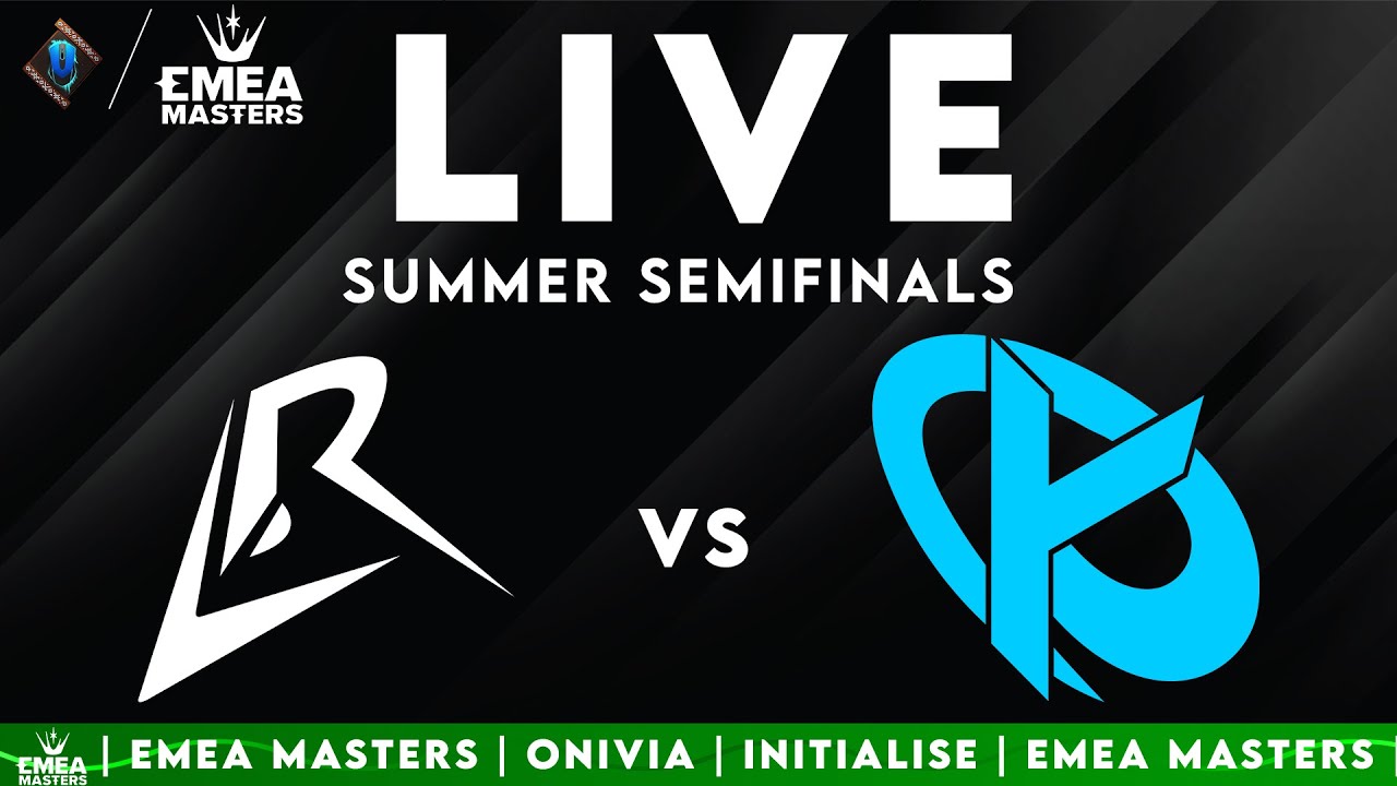 LR vs KCB  |  EMEA Masters Summer Playoffs Semifinals Live [ENG] with Initialise