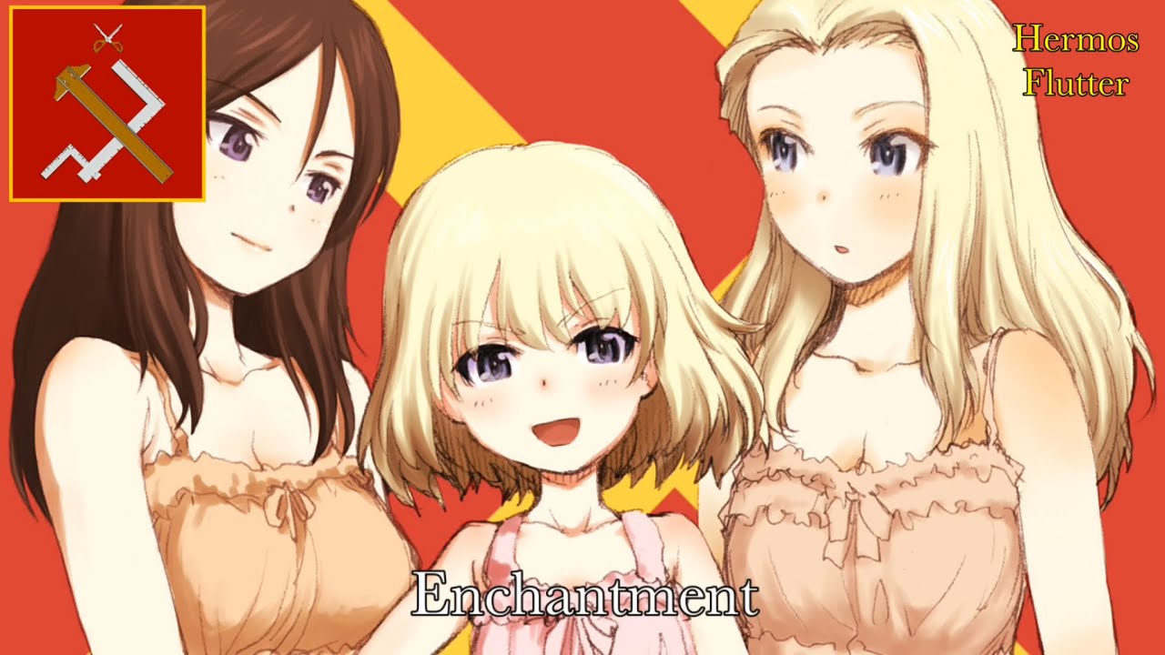 Girls und Panzer Tribute - Enchantment (Katyusha, Nonna & Klara) | 2,000 Subscribers Special