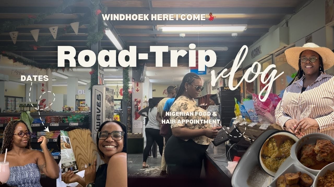 ROAD-TRIP VLOG: Windhoek | Dates | Village Prep