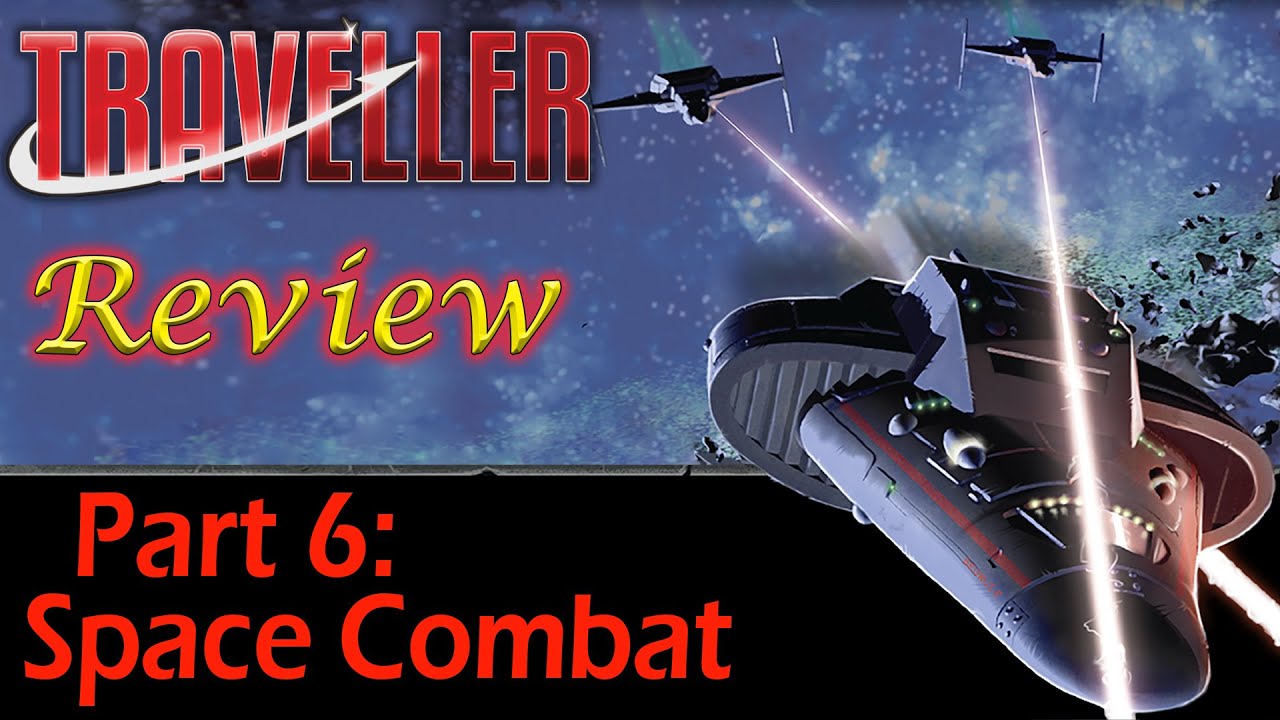 Traveller: Part 6 - Space Combat