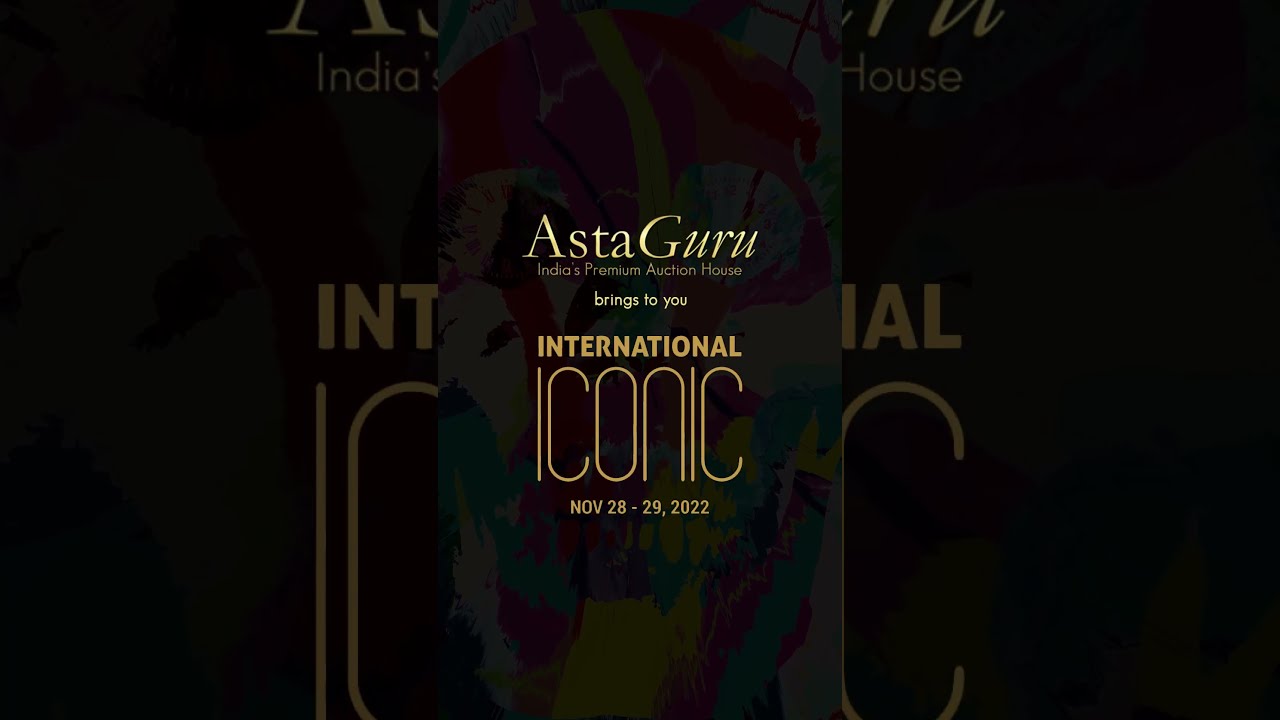 AstaGuru presents it's Iconic International Art Auction | November 28th - 29th, 2022
