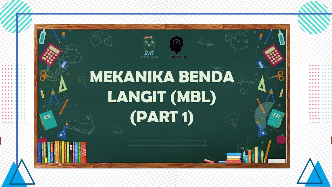 Mekanika Benda Langit (MBL) Part 1 - PERSIAPAN OSN ASTRONOMI