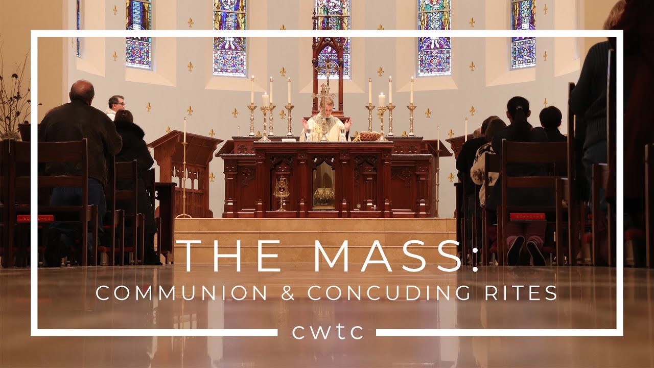 The Mass: Communion Rite & Concluding Rites