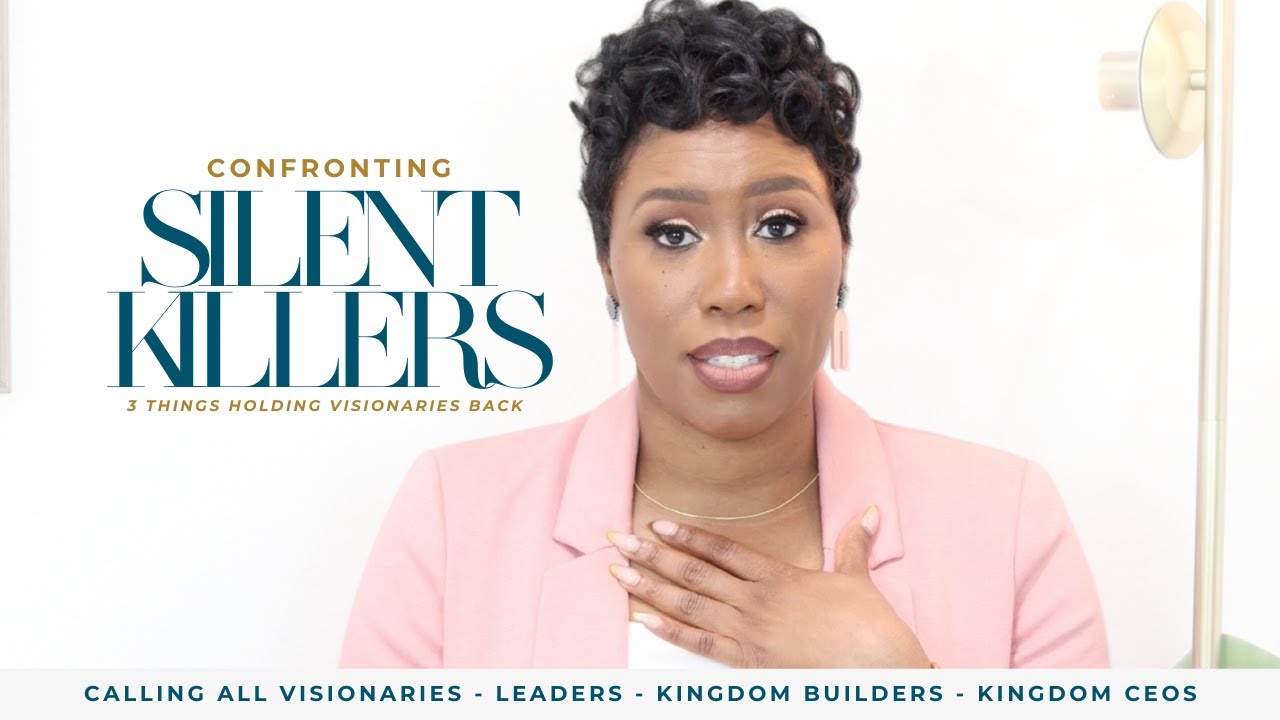 Confronting Silent Killers: 3 Things Holding Visionaries Back