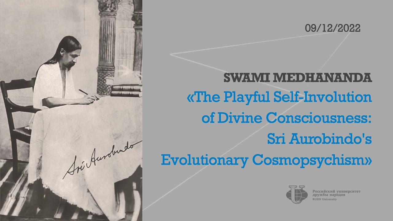 Swami Medhananda on Sri Aurobindo's Cosmopsychism (Philosophy of Mind, RUDN University, 09/12/2022)