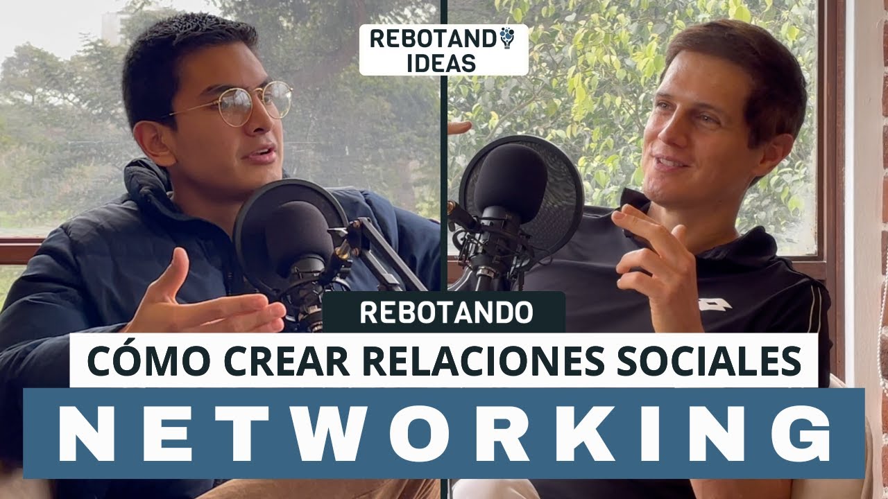 CÓMO HACER NETWORKING | Rebotando Ideas