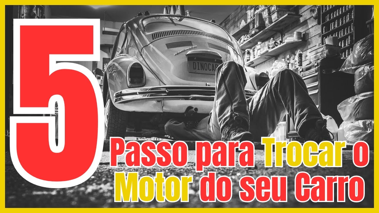 5 Passos Para Trocar o Motor do Seu Veículo