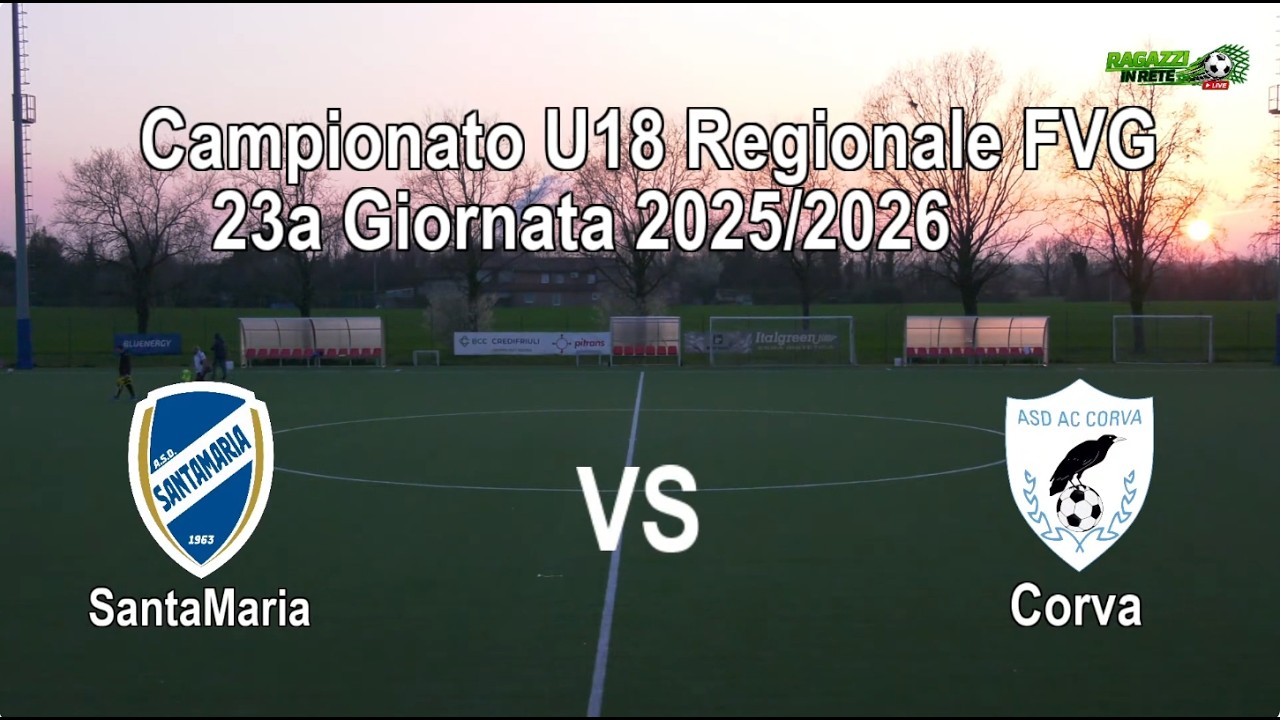U18 Regionale FVG, 23a Giornata Santamaria vs ASD AC Corva